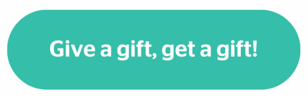 Give A Gift, Get A Gift!